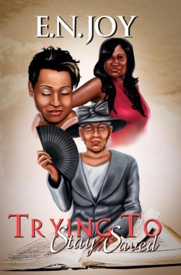 Trying to Stay Saved:: New Day Divas Series Boo... 1601626967 Book Cover