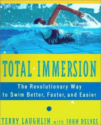 Total Immersion: A Revolutionary Way to Swim Be... 068481885X Book Cover