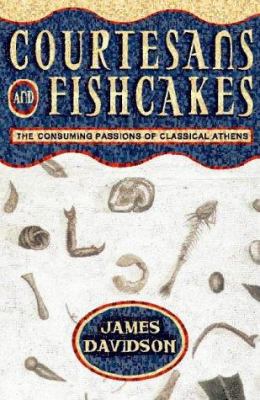 Courtesans and Fishcakes: The Consuming Passion... 0002555913 Book Cover