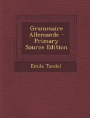 Grammaire Allemande - Primary Source Edition [French] 1294726153 Book Cover