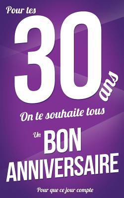 Bon anniversaire - 30 ans: Violet - Carte livre... [French] 1986523322 Book Cover