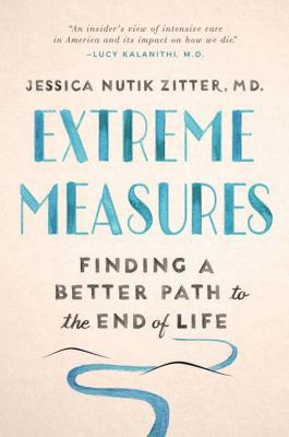 Extreme Measures: Finding a Better Path to the ... 1101982551 Book Cover