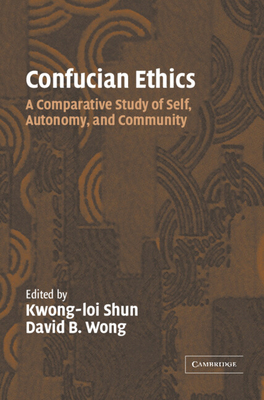 Confucian Ethics: A Comparative Study of Self, ... 0521792177 Book Cover