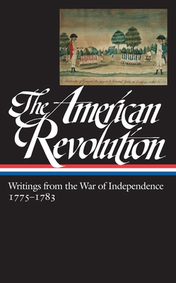 The American Revolution: Writings from the War ... 1883011914 Book Cover