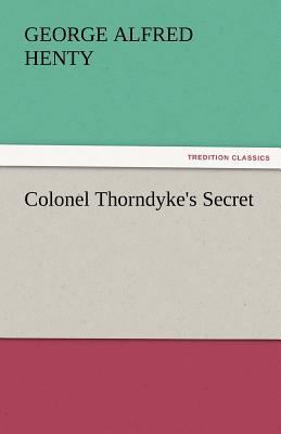 Colonel Thorndyke's Secret 3842433026 Book Cover