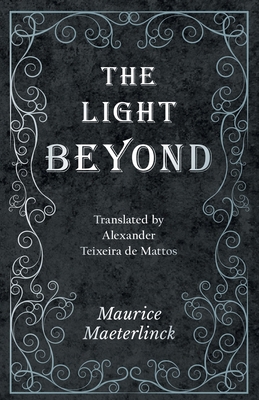 The Light Beyond - Translated by Alexander Teix... 1528709624 Book Cover