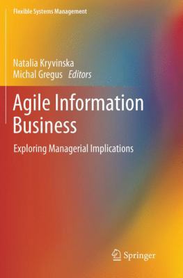 Agile Information Business: Exploring Manageria... 9811098530 Book Cover