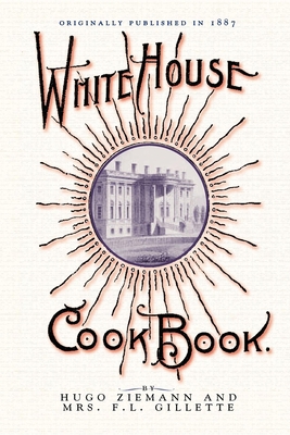 White House Cook Book: A Comprehensive Cycloped... 1429090200 Book Cover