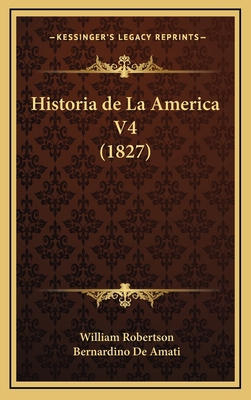 Historia de La America V4 (1827) [Spanish] 1167940881 Book Cover