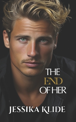 The End of Her: Hot Billionaire Romcom B0CKD1MFZ9 Book Cover