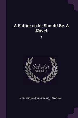 A Father as he Should Be: A Novel: 2 1379008107 Book Cover