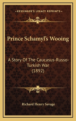 Prince Schamyl's Wooing: A Story of the Caucasu... 1164364685 Book Cover