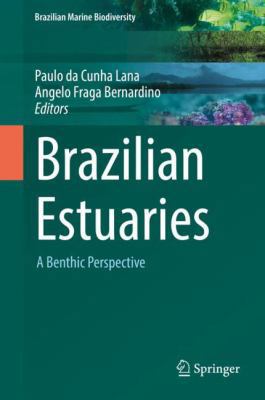 Brazilian Estuaries: A Benthic Perspective 3319777785 Book Cover