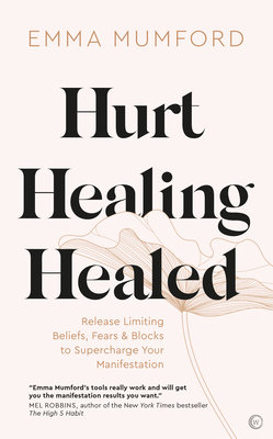 Hurt, Healing, Healed: Release Limiting Beliefs... 1786786796 Book Cover