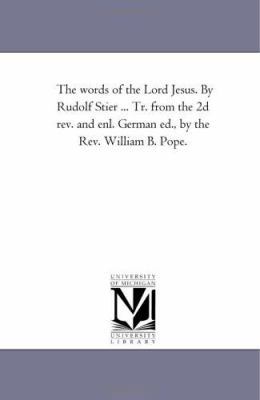 The Words of the Lord Jesus. by Rudolf Stier ..... 142555461X Book Cover