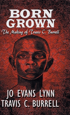Born Grown: The Making of Travis C. Burrell [Large Print] 195230220X Book Cover