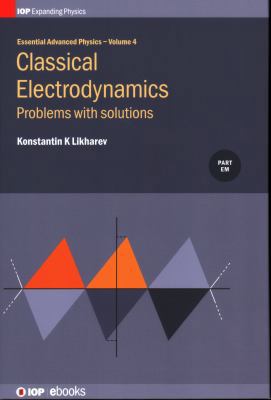 Classical Electrodynamics: Problems with soluti... 0750314087 Book Cover