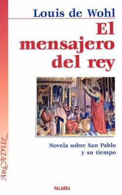 El Mensajero del Rey: Novela Sobre San Pablo y ... [Spanish] 8482397605 Book Cover