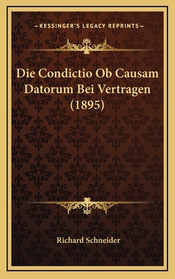 Die Condictio Ob Causam Datorum Bei Vertragen (... [German] 1168973554 Book Cover