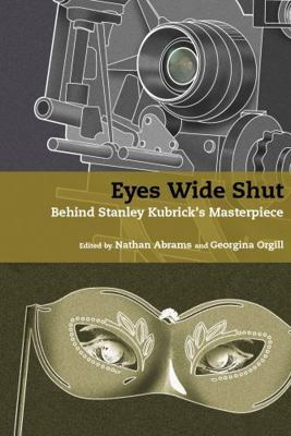 Eyes Wide Shut: Behind Stanley Kubrick's Master... 1837645159 Book Cover