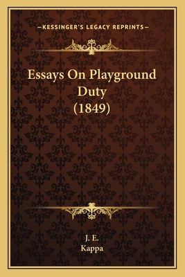 Essays On Playground Duty (1849) 1166932176 Book Cover