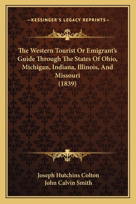 The Western Tourist Or Emigrant's Guide Through... 1168048060 Book Cover