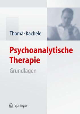 Psychoanalytische Therapie: Grundlagen [German] 3540297502 Book Cover