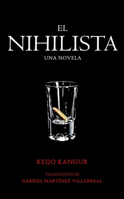 El Nihilista: Una Novela [Spanish] B08T7R1RF7 Book Cover