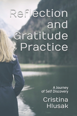 Reflection and Gratitude Practice: A Journey of... 1658927222 Book Cover