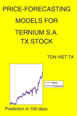 Price-Forecasting Models for Ternium S.A. TX Stock B08P4JPZVG Book Cover