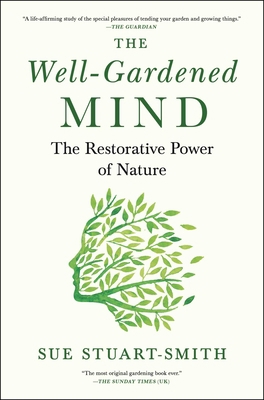 The Well-Gardened Mind: The Restorative Power o... 1476794464 Book Cover