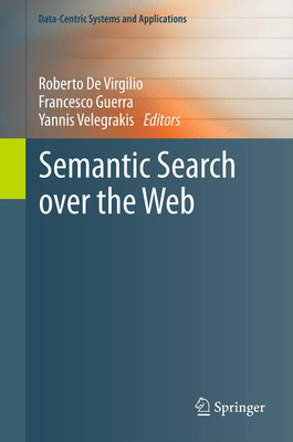 Semantic Search Over the Web 3642427030 Book Cover