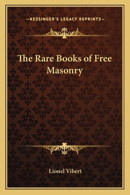 The Rare Books of Free Masonry 1162752319 Book Cover