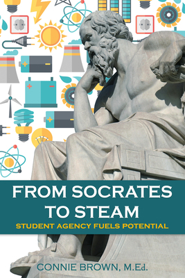 From Socrates to Steam: Student Agency Fuels Po... 1953360122 Book Cover
