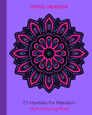 25 Mandalas For Relaxation: Adult Colouring Book 1715374703 Book Cover