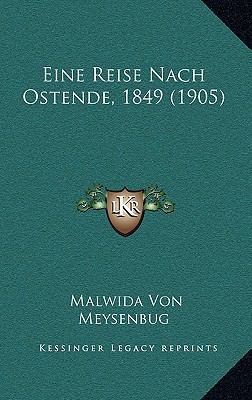 Eine Reise Nach Ostende, 1849 (1905) [German] 1168531004 Book Cover