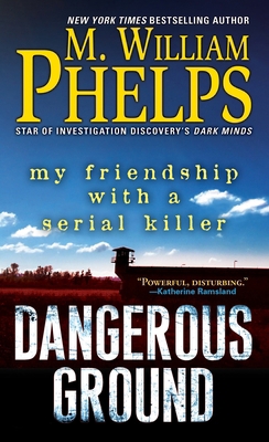 Dangerous Ground: My Friendship with a Serial K... 078604084X Book Cover