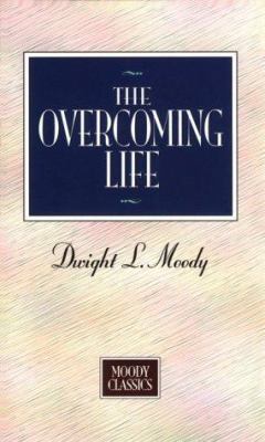 The Overcoming Life (Moody Classics) 0802454453 Book Cover