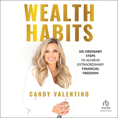 Wealth Habits: Six Ordinary Steps to Achieve Ex... B0CLNF6VV7 Book Cover
