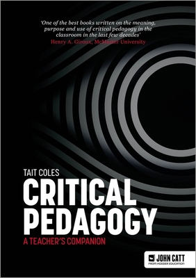 Critical Pedagogy: a teacher's companion 1398388645 Book Cover