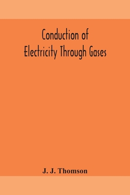 Conduction of electricity through gases 9354159192 Book Cover