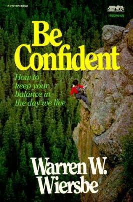 Be Confident (Hebrews): Live by Faith, Not by S... 0896937283 Book Cover