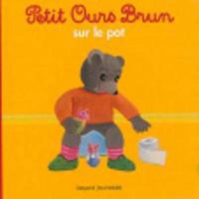 Petit Ours Brun Sur Le Pot [French] 2747052184 Book Cover