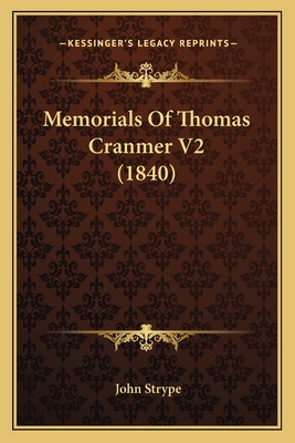 Memorials Of Thomas Cranmer V2 (1840) 1167018370 Book Cover