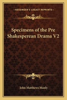 Specimens of the Pre Shakesperean Drama V2 1162808098 Book Cover