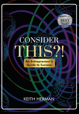 Consider this?!: An Entrepreneur's Guide to Suc... B0C48B2QS5 Book Cover