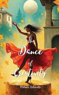 The Dance of Creativity 9916877335 Book Cover