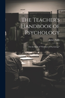 The Teacher's Handbook of Psychology: On the Ba... 1021766437 Book Cover