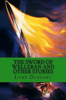 The Sword of Welleran and Other Stories: classi... 154404514X Book Cover