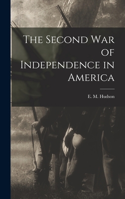 The Second War of Independence in America 1017105642 Book Cover